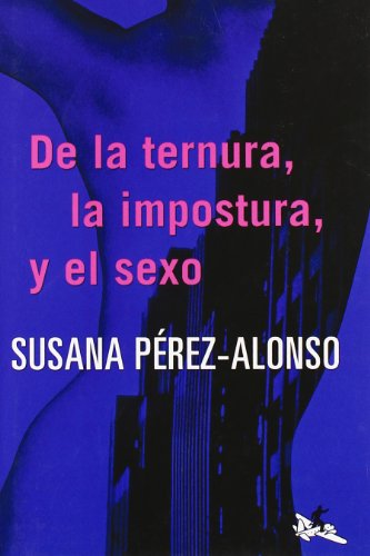 Beispielbild fr De la ternura, la impostura y el sexo zum Verkauf von medimops