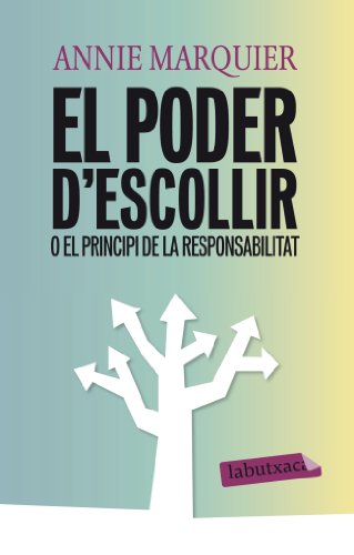 Stock image for el poder d escollir annie marquier sagarmata catalan Ed. 2007 for sale by DMBeeBookstore