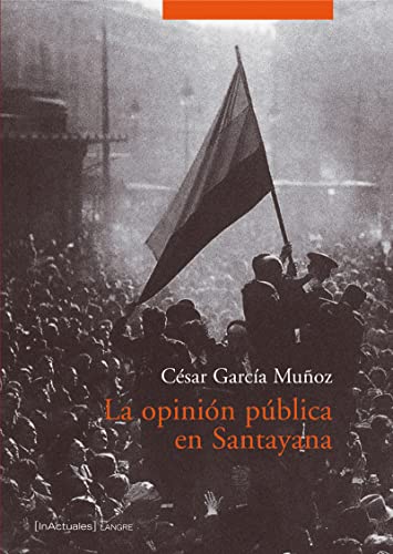 Imagen de archivo de LA OPINION PUBLICA EN SANTAYANA a la venta por KALAMO LIBROS, S.L.