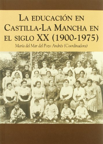 Stock image for Educacion En Castilla-La Mancha En El Siglo Xx(1900-1975) for sale by Hilando Libros