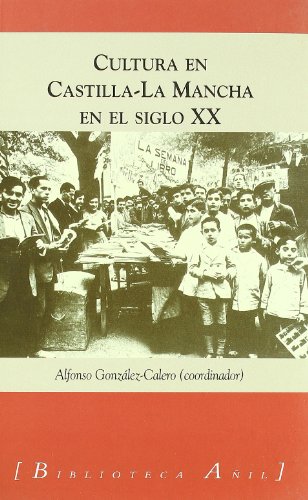 Stock image for CULTURA EN CASTILLA LA MANCHA EN EL SIGLO XX for sale by medimops