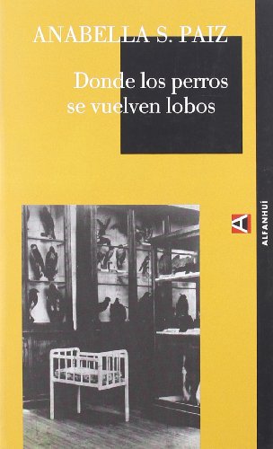 Imagen de archivo de DONDE LOS PERROS SE VUELVEN LOBOS (ALFANHUÃ ) (Spanish Edition) a la venta por ThriftBooks-Atlanta