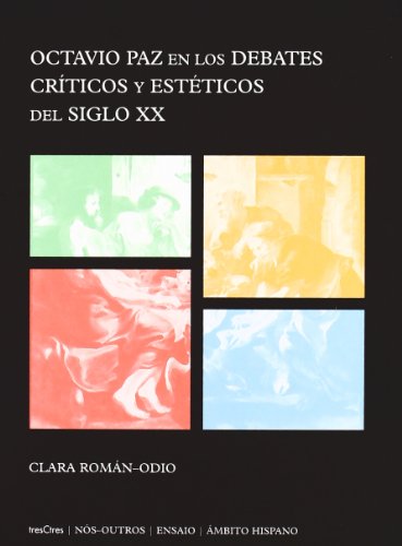 Imagen de archivo de Octavio Paz En Los Debates Criticos y Esteticos del Siglo XX a la venta por ThriftBooks-Dallas