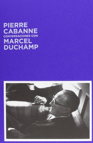 CONVERSACIONES CON MARCEL DUCHAMP