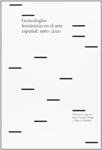 Stock image for Genealogas feministas en el arte espaol, 1960-2010 for sale by dsmbooks