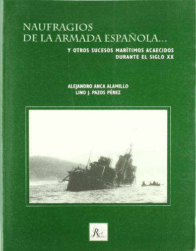 9788493494407: Naufragios De La Armada Espaola Durante El Siglo Xx