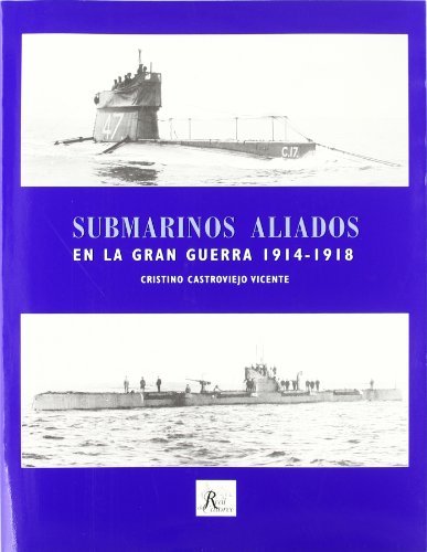 Imagen de archivo de Submarinos aliados en la Gran Guerra, 1914-1918 a la venta por Librera Prez Galds