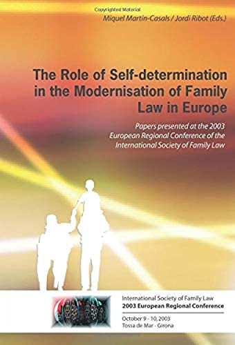 9788493495978: The Role Of Self–Determination In The Modernisation Of Family Law In Europe: Papers presented at the 2003 European Regional Conference of the International Society of Family Law: 10 (Acta)