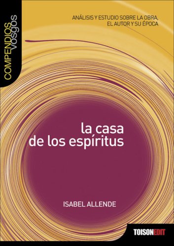 9788493496531: La Casa De Los Espiritus/ the House of the Spirits. Analisis y estudio sobre la obra, el autor y su poca