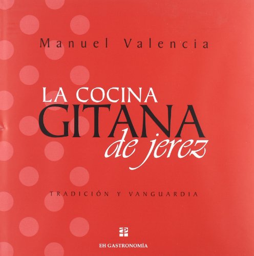 9788493500214: La cocina gitana de Jerez : tradicin y vanguardia