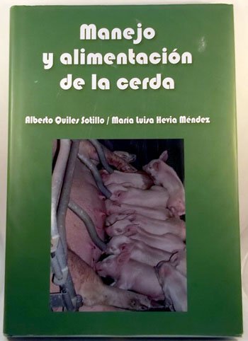 Imagen de archivo de Manejo y alimentacin de la cerda Quiles Sotillo, Alberto / Hevia a la venta por Iridium_Books