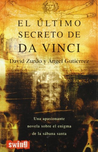 9788493509712: ltimo secreto de da vinci, el: Una apasionante novela sobre el enigma de la sbana santa