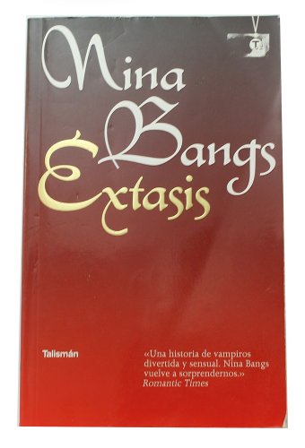 Ã‰xtasis (Spanish Edition) (9788493510121) by Bangs, Nina