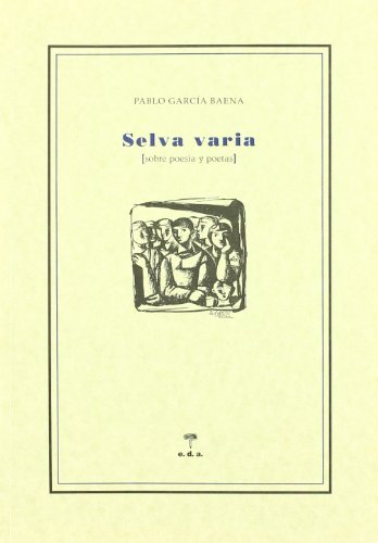 Imagen de archivo de SELVA VARIA (sobre poesa y poetas) a la venta por KALAMO LIBROS, S.L.