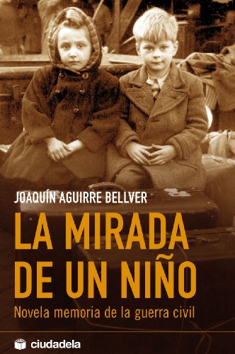 Imagen de archivo de La mirada de un nio novela memoria de la guerra civil a la venta por Librera Prez Galds