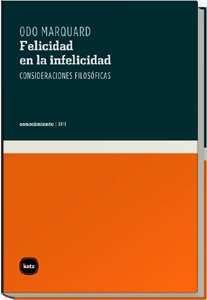 Felicidad en la infelicidad: Reflexiones filosÃ³ficas (Spanish Edition) (9788493518776) by Marquard, Odo