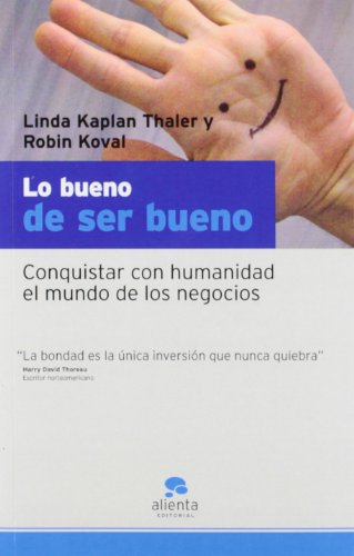 9788493521202: Lo Bueno De Ser Bueno/ the Power of Nice: Conquistar Con Humanidad El Mundo De Los Negocios (Spanish Edition)