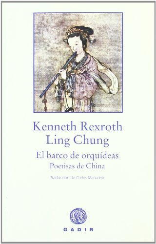 Imagen de archivo de EL BARCO DE ORQUIDEAS: POETISAS DE CHINA a la venta por KALAMO LIBROS, S.L.