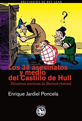 Beispielbild fr Los 38 asesinatos y medio del Castillo de Hull : nov?simas aventuras de Sherlock Holmes zum Verkauf von Reuseabook