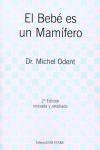 El Bebe Es Un Mamifero/ the Baby Is a Mammal (Spanish Edition) (9788493525910) by Odent, Michel