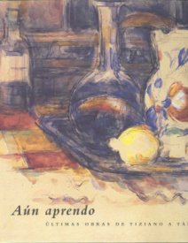 Stock image for Aun aprendo: ultimas obras de tiziaano a tapies (cat.exposicion) for sale by Midori Art Books