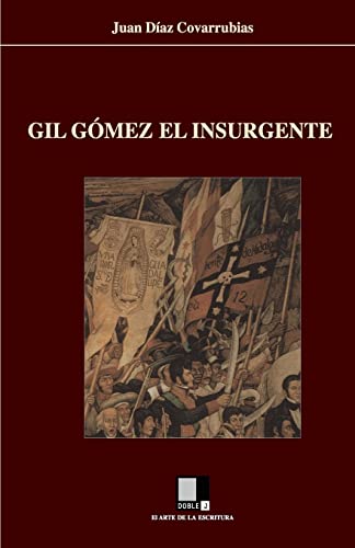 Imagen de archivo de Gil Gmez el insurgente (Spanish Edition) a la venta por Lucky's Textbooks