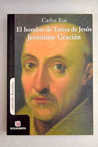 Imagen de archivo de El hombre de Teresa de Jess : Jernimo Gracin a la venta por Ub Libros