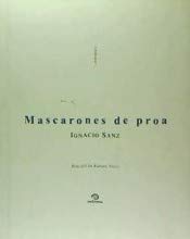 MASCARONES DE PROA (ENVIO PENINSULAR POR MENSAJERIA GRATIS) - IGNACIO SANZ DIBUJOS RAFAEL VEGA