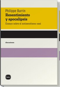 Stock image for RESENTIMIENTO Y APOCALIPSIS: ensayo sobre el antisemitismo nazi for sale by KALAMO LIBROS, S.L.