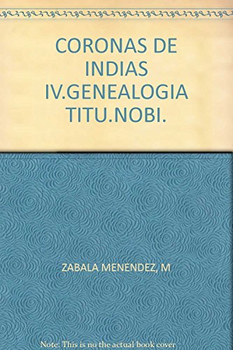 Imagen de archivo de Coronas de indias iv.genealogia titu.nobi. a la venta por Iridium_Books