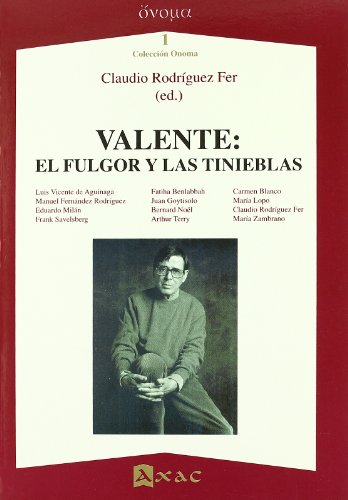 Beispielbild fr Valente: El fulgor y las tinieblas. (Colaboran: Mara Zambrano, Arthur Terry, Juan Goytisolo, Eduardo Miln, Luis Vicente de Aguinaga, Bernard Noel.) zum Verkauf von Librera y Editorial Renacimiento, S.A.