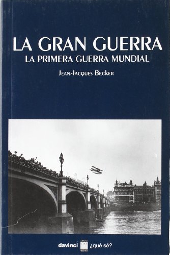 Stock image for La Gran Guerra : la Primera Guerra Mundial for sale by AG Library