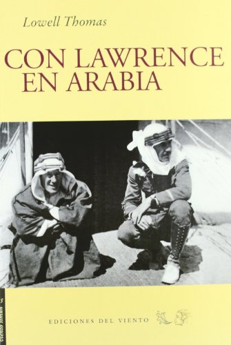 Con Lawrence en Arabia (Viento simÃºn) (Spanish Edition) (9788493555139) by Thomas, Lowell