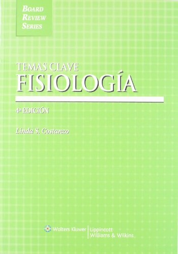 Temas Clave: Fisiologia (Board Review Series) (Spanish Edition) (9788493558345) by Costanzo, Linda S., Ph.D.
