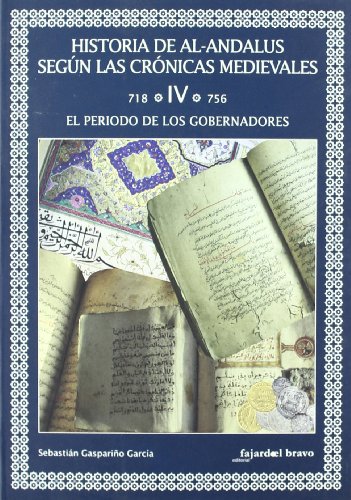 Beispielbild fr HISTORIA DE AL-ANDALUS SEGUN LAS CRONICAS MEDIEVALES (vol. IV) zum Verkauf von KALAMO LIBROS, S.L.