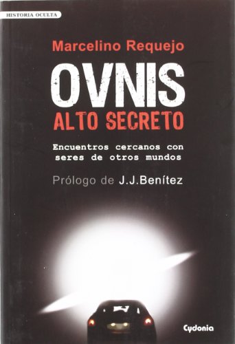 Imagen de archivo de OVNIS Alto Secreto: Encuentros cercanos con seres de otros mundos a la venta por medimops