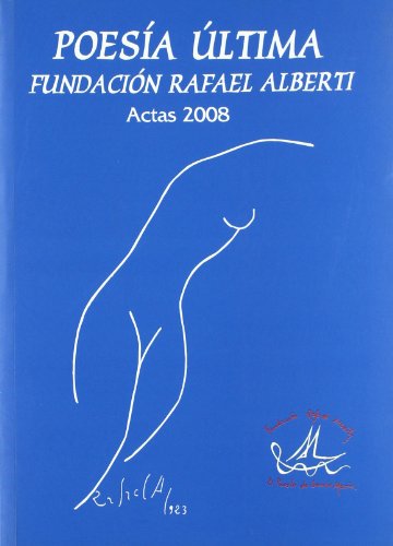 Stock image for Poesia Ultima - Fundacion Rafael Alberti - Actas 2008 for sale by Hamelyn