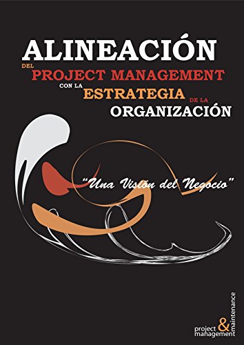 9788493566821: Alineacin del Project Management con la Estrategia de la Organizacin. Una visin del negocio.
