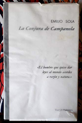 9788493567323: LA CONJURA DE CAMPANELA: EL HOMBRE QUE QUISO DAR LEYES AL MUNDO ACORDES A RAZON Y NATURA