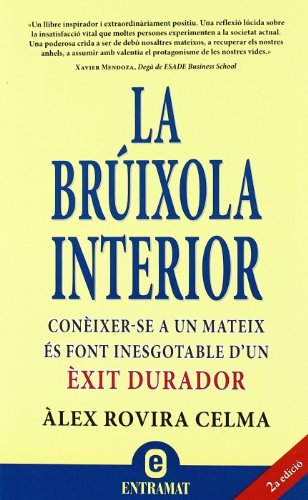 9788493573232: La brixola interior: conixer-se a un mateix s font inesgotable d'un xit durador (Entramat empresa)