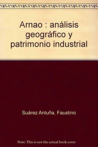 ARNAO: ANALISIS GEOGRAFICO Y PATRIMONIO INDUSTRIAL