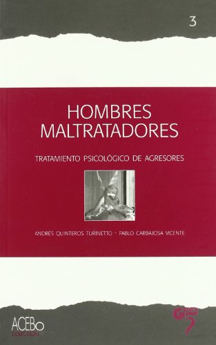 Imagen de archivo de Hombres maltratadores : tratamiento psicolgico de agresores (Acebo (grupo 5)) a la venta por medimops