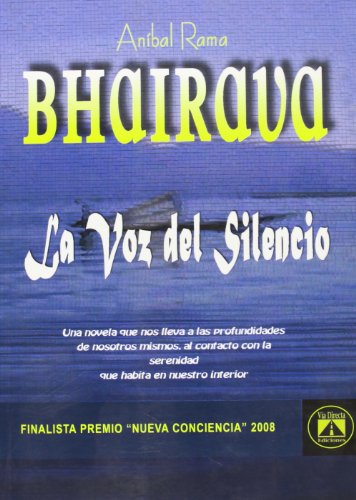 Stock image for BHAIRAVA. LA VOZ DEL SILENCIO for sale by KALAMO LIBROS, S.L.