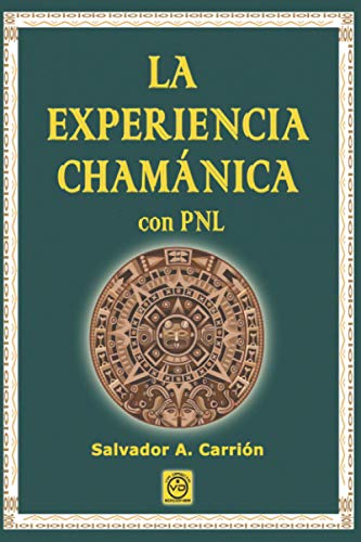 Imagen de archivo de LA EXPERIENCIA CHAMNICA CON PNL a la venta por KALAMO LIBROS, S.L.