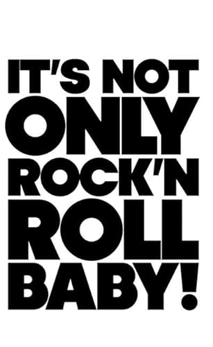 IT'S NOT ONLY ROCK & ROLL BABY! (English)
