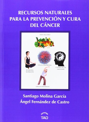 Beispielbild fr RECURSOS NATURALES PARA LA PREVENCIN Y CURA DEL CNCER zum Verkauf von KALAMO LIBROS, S.L.