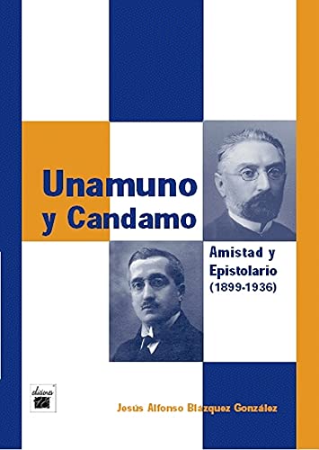 Beispielbild fr UNAMUNO Y CANDAMO: AMISTAD Y EPISTOLARIO (1899-1936) zum Verkauf von KALAMO LIBROS, S.L.