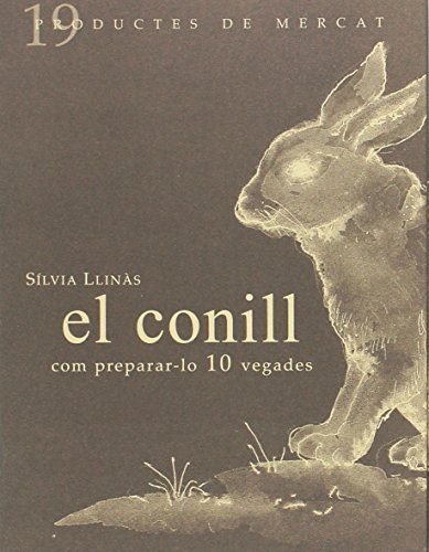 Beispielbild fr El Conill: Com Preparar-lo 10 Vegades zum Verkauf von Hamelyn