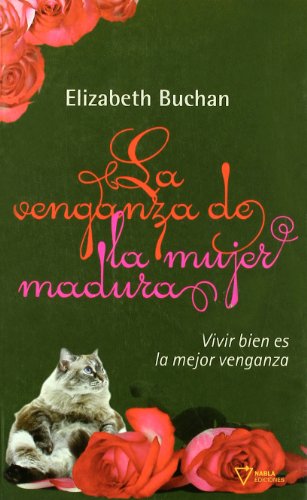 La venganza de la mujer madura (9788493592660) by Buchan, Elizabeth