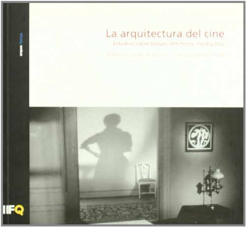 9788493592981: La arquitectura del cine: Estudios sobre Dreyer, Hitchock, Ford, Ozu (arquia/temas) (Spanish Edition)